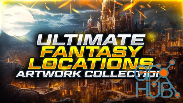The Ultimate Fantasy Locations Artwork Collection - 300+ Locations