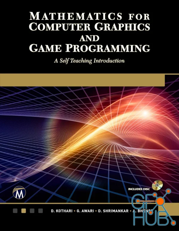 Mathematics for Computer Graphics and Game Programming: A Self-Teaching Introduction (PDF)