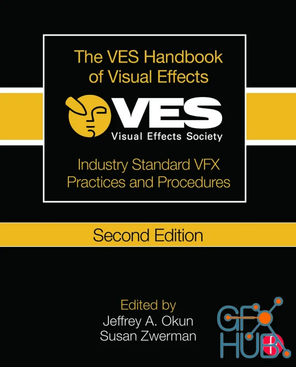 The VES Handbook of Visual Effects: Industry Standard VFX Practices and Procedures (PDF)