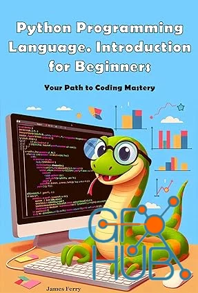Python Programming Language. Introduction for Beginners Your Path to Coding Mastery (EPUB)